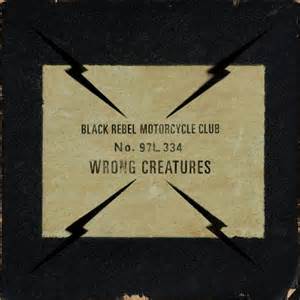 Black Rebel Motorcycle Club - Wrong creatures lyrics